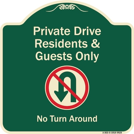 Signmission Designer Series-Private Drive Residents And Guests Only No Turn Around With Sy, 18" H, G-1818-9928 A-DES-G-1818-9928